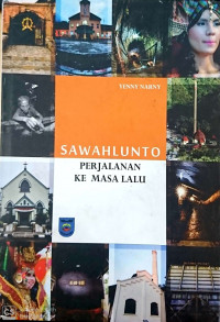 Sawahlunto Perjalana ke Masa Lalu