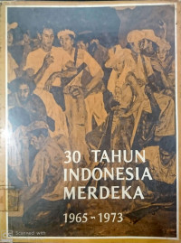 30 Tahun Indonesia Merdeka 1965-1973