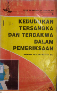 Kedudukan Tersangka Dan Terdakwa Dalam Pemeriksaan