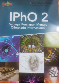 IPHO 2 sebagai persiapan menuju olimpiade internasional Seri Olimpiade Fisika SMA/MA
