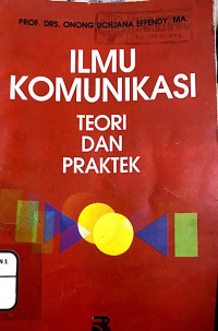 Ilmu komunikasi teoridan praktek