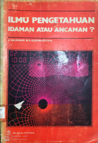 Ilmu pengetahuan idaman atau ancaman