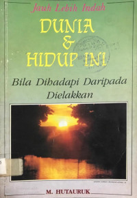 Image of Jauh lebih Indah Dunia & Hidup ini Bila Di Hadapi Daripada Dielakkan