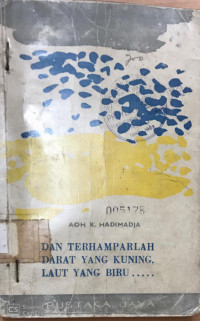 Dan terhamparlah darat yang kuning, laut yang biru
