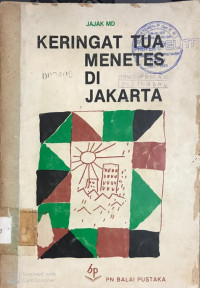 Keringat Tua Menetes Di Jakarta
