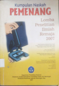 Kumpulan Naskah Pemenang Lomba Penelitian Ilmiah Remaja 2007