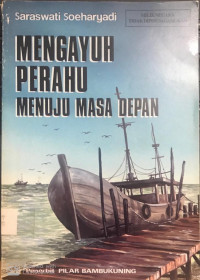 Mengayuh Perahu Menuju Masa Depan