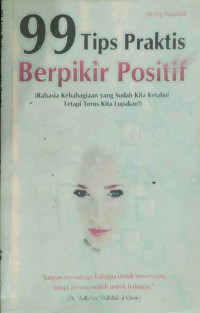 99 Tips Praktis Berpikir Positif