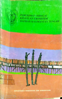 Pemukiman Sebagai Kesatuan Ekosistem Daerah Kalimantan