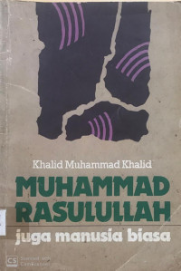 Muhammad Rasulullah Juga Manusia Biasa