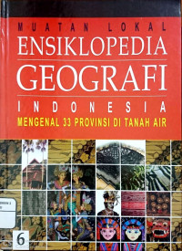 ENSIKLOPEDIA GEOGRAFI INDONESIA MENGENAL 33 PROVINSI DI TANAH AIR 6