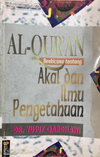 Al-Qur'an Berbicara Tentang Akal dan Ilmu Pengetahuan