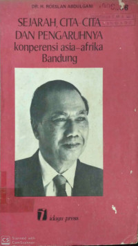 Sejarah, Cita-Cita Dan Pengaruhnya Konperasi Asia-Afrika Bandung