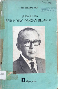Suka Duka Berunding Dengan Belanda