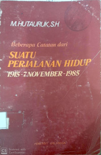 Beberapa Catatan Dari Suatu Perjalanan Hidup 1915 - 7 November - 1985