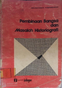 Pembinaan Bangsa dan Masalah Historiografi