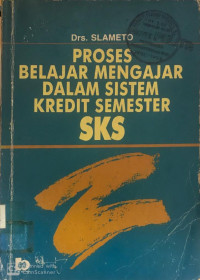 Proses Belajar Mengajar Dalam Sistem Kredit Semester SKS