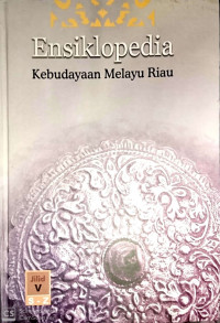 ENSIKLOPEDIA Kebudayaan Melayu Riau Jilid V S-Z