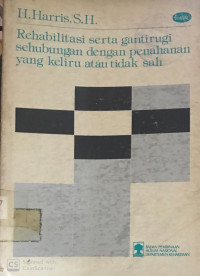 Image of Rehabilitasi Serta Gantirugi Sehubungan dengan Penahanan yang Keliru atau Tidak Sah