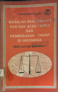 Image of Masalah Pencabutan Hak-Hak Atas Tanah dan Pembebasan Tanah di Indonesia Seri Hukum Agraria I