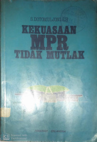 Kekuasaan MPR Tidak Mutlak