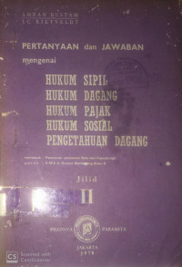 Pertanyaan dan Jawaban Mengenai Hukum Sipil,Hukum Dagang,Hukum Pajak,Hukum Sosial, Pengetahuan Dagang