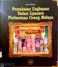 Pemakaian Ungkapan Dalam Upacara Perkawinan Orang Melayu