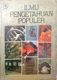 ILMU PENGETAHUAN POPULER JILID 5 Ilmu Fisika Biologi Umum