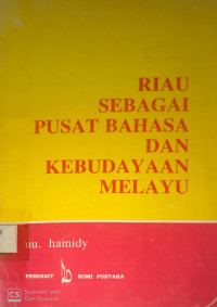 Riau Sebagai Pusat Bahasa dan Kebudayaan Melayu