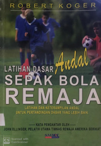 Latihan Dasar Andal Sepak Bola Remaja