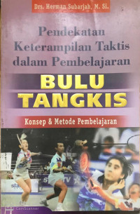 Pendekatan Keterampilan Taktis dalam Pembelajaran Bulu Tangkis