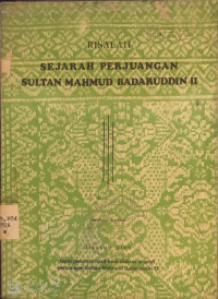 Risalah Sejarah Perjuangan Sultan Mahmud Badaruddin II