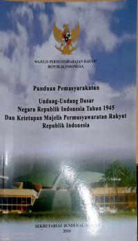 Image of Panduan Pemasyarakatan Undang - Undang Dasar Negara Republik  Indonesia Tahun 1945 Dan Ketetapan Majelis Permusyaratan Rakyat Republik Indonesia