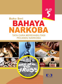 Buku Seri Bahaya Narkoba Sejarah Narkoba Jilid 5