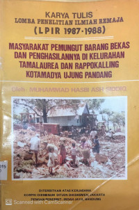 Masyarakat Pemungut Barang Bekas Dan Penghasilannya Di Kelurahan Tamalaurea dan Rappokalling Kotamadya Ujung Pandang