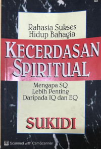 Image of Rahasia Sukses Hidup Bahagia Kecerdasan Spiritual Mengapa SQ Lebih Penting Daripada IQ dan EQ