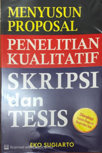 Menyusun Proposal Penelitian Kualitatif Skripsi dan Tesis