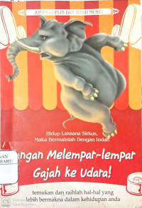 Image of Jangan Melempar - lempar Gajah ke Udara!