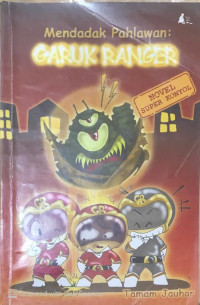 Image of Mendadak Pahlawan : Garuk Ranger