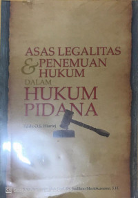 Image of Asas Legalitas & Penemuan Hukum dalam Hukum Pidana