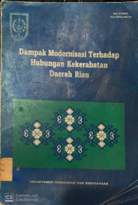 Dampak Modernisasi Terhadap Hubungan Kekerabatan Daerah Riau