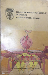 Peralatan Hiburan dan Kesenian Tradisional Daerah Sumatera Selatan