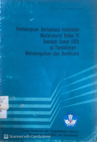 Kemampuan Berbahasa Indonesia Murid-murid Kelas VI Sekolah Dasar (SD) di Tembilahan : Mendengarkan dan Berbicara