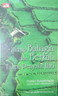 Image of HIdup Bahagia dan Berkah Tanpa Penyakit Hati