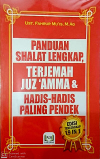 Panduan Shalat Lengkap, Terjemah Juz 'Amma & Hadis - hadis Paling Pendek